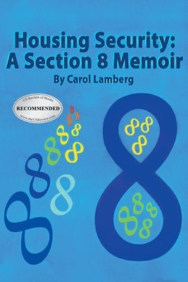 Housing Security: A Section 8 Memoir by Lamberg, Carol