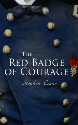 The Red Badge of Courage by Crane, Stephen
