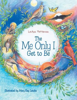 The Me Only I Get to Be by Petterson, Leann