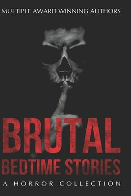 Brutal Bedtime Stories: A Supernatural Horror Collection by Maloney, David