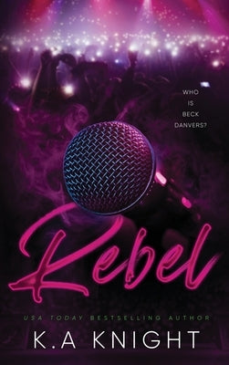 Rebel by Knight, K. a.