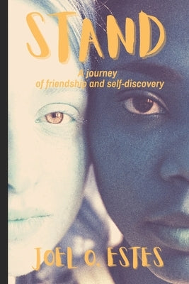 Stand: A journey of friendship and self-discovery by Estes, Joel O.