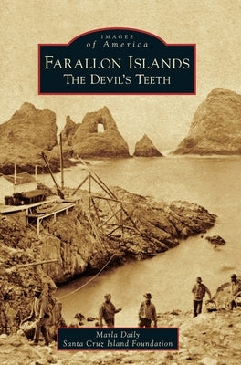 Farallon Islands: The Devil's Teeth by Daily, Marla