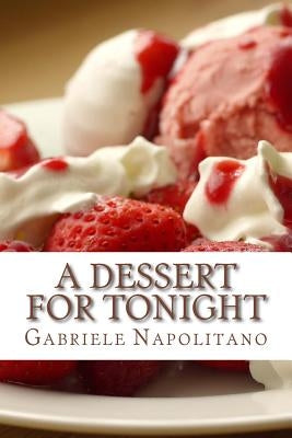 A dessert for tonight by Ruggeri, Claudio