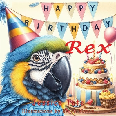 Happy Birthday Rex by Tate, Jessica