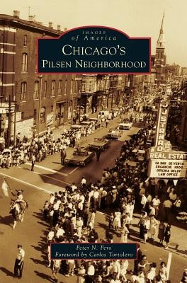 Chicago's Pilsen Neighborhood by Pero, Peter N.