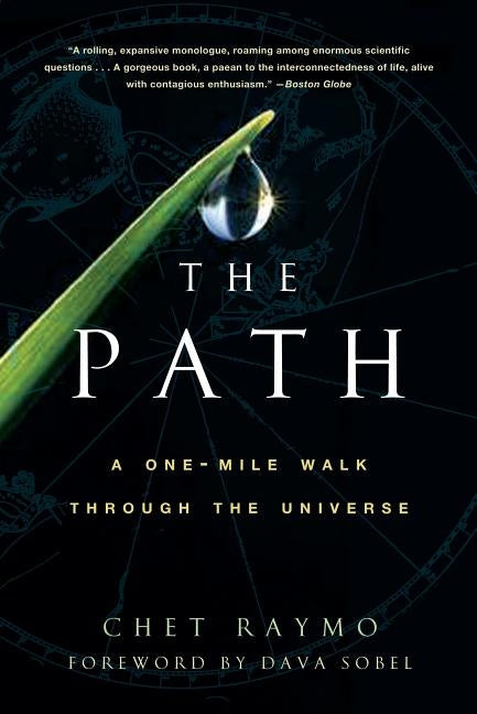 The Path: A One-Mile Walk Through the Universe by Raymo, Chet