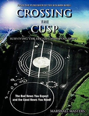 Crossing the Cusp: Surviving the Edgar Cayce Pole Shift by Masters, Marshall