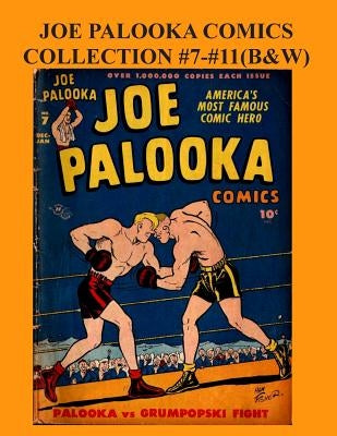 Joe Palooka Comics Collection #7 - #11 (B&W): America's Favorite Boxer - In the Army, 5 Issue Collection! by Therrian, Kari A.