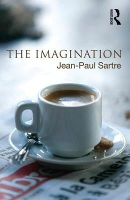 The Imagination by Sartre, Jean-Paul