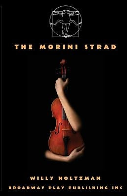 The Morini Strad by Holtzman, Willy