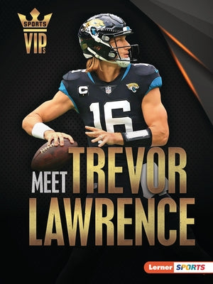 Meet Trevor Lawrence: Jacksonville Jaguars Superstar by Stabler, David