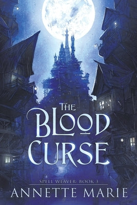 The Blood Curse by Marie, Annette