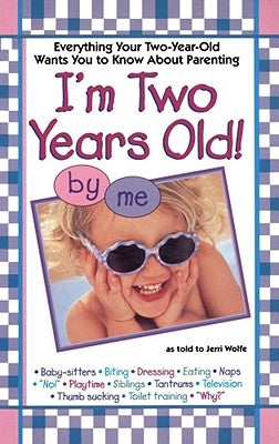 I'm Two Years Old by Wolfe, Jerri