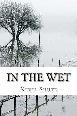 In the Wet by Shute, Nevil