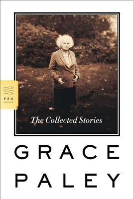 The Collected Stories by Paley, Grace