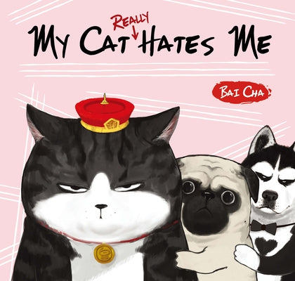 My Cat Really Hates Me by Cha, Bai