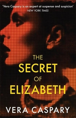 The Secret of Elizabeth by Caspary, Vera