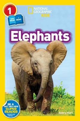 Elephants (National Geographic Kids Readers, Level 1) by Hurt, Avery
