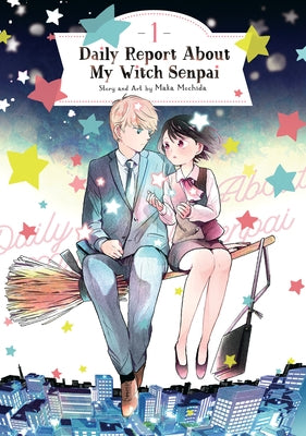 Daily Report about My Witch Senpai Vol. 1 by Mochida, Maka