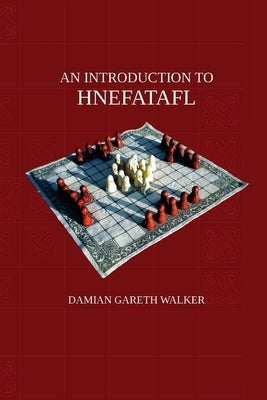 An Introduction to Hnefatafl by Walker, Damian Gareth