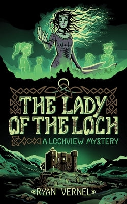 The Lady of the Loch: A Lochview Mystery by Vernel, Ryan