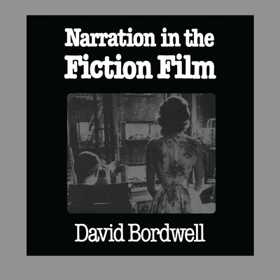 Narration in the Fiction Film by Bordwell, David