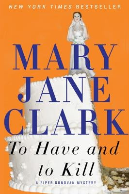 To Have and to Kill by Clark, Mary Jane