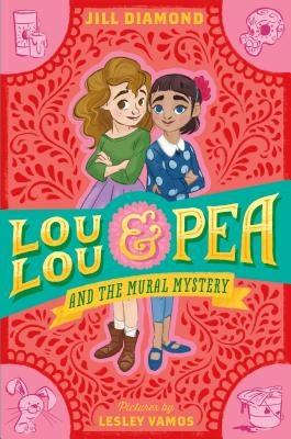 Lou Lou and Pea and the Mural Mystery by Diamond, Jill