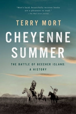 Cheyenne Summer: The Battle of Beecher Island: A History by Mort, Terry