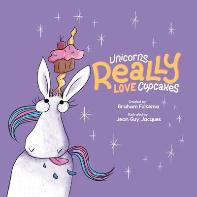 Unicorns Really Love Cupcakes by Folkema, Graham