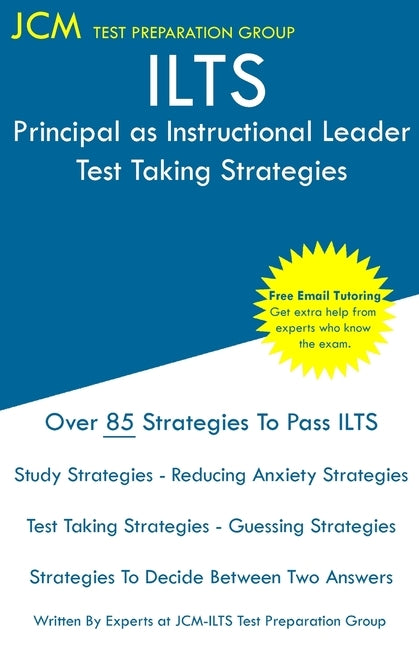 ILTS Principal as Instructional Leader - Test Taking Strategies by Test Preparation Group, Jcm-Ilts