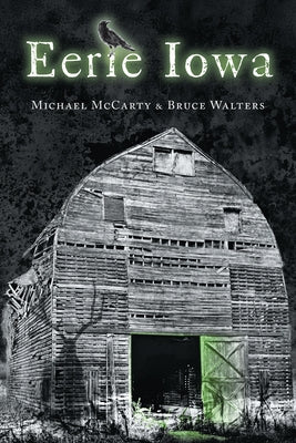 Eerie Iowa by McCarty, Michael