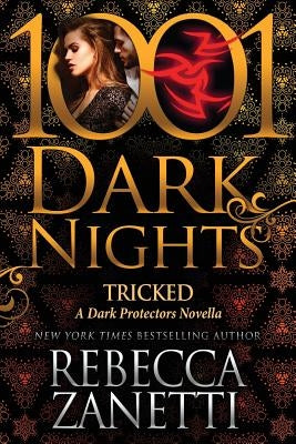 Tricked: A Dark Protectors Novella by Zanetti, Rebecca