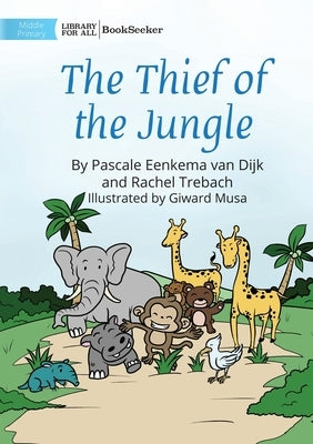 The Thief of The Jungle by Eenkema Van Dijk, Pascale