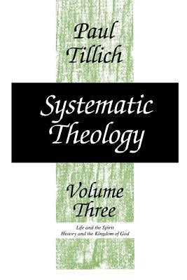 Systematic Theology, Volume 3: Volume 3 by Tillich, Paul