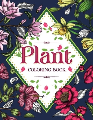 PLANT Coloring Book: Floral Coloring Book with Succulents and Flowers for Adults by Sage, Pink