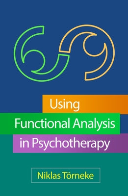 Using Functional Analysis in Psychotherapy by T?rneke, Niklas
