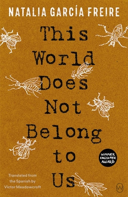 This World Does Not Belong to Us by Garc&#195;&#173;a Freire, Natalia