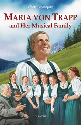 Maria Von Trapp and Her Musical Family by Blomquist, Cheri