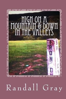 High on a Mountain and Down in the Valleys: More Arkansas Tales by Gray, Randall