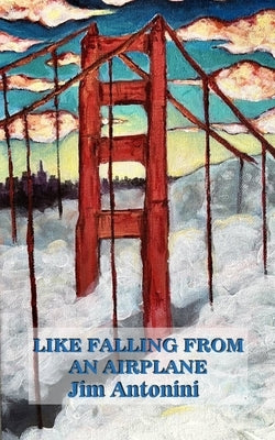 Like Falling from an Airplane by Antonini, Jim