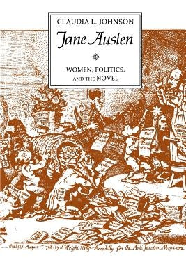 Jane Austen: Women, Politics, and the Novel by Johnson, Claudia L.