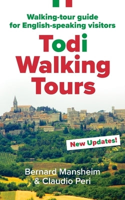 Todi Walking Tours: Walking-Tour Guide for English-Speaking Visitors by Mansheim, Bernard