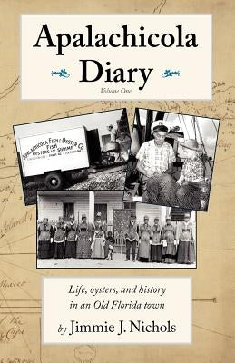 Apalachicola Diary by Nichols, Jimmie J.