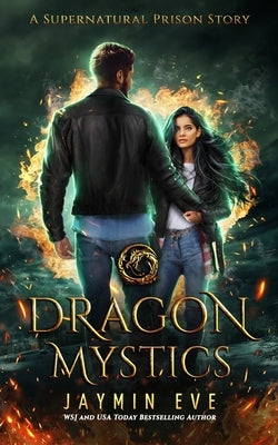 Dragon Mystics: Supernatural Prison #2 by Eve, Jaymin