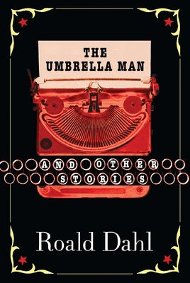 The Umbrella Man and Other Stories by Dahl, Roald