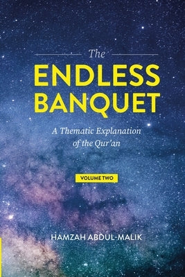 The Endless Banquet (Volume II) by Abdul-Malik, Hamzah