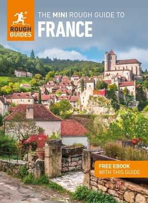 The Mini Rough Guide to France (Travel Guide Ebook) by Guides, Rough