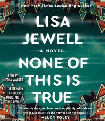 None of This Is True by Jewell, Lisa